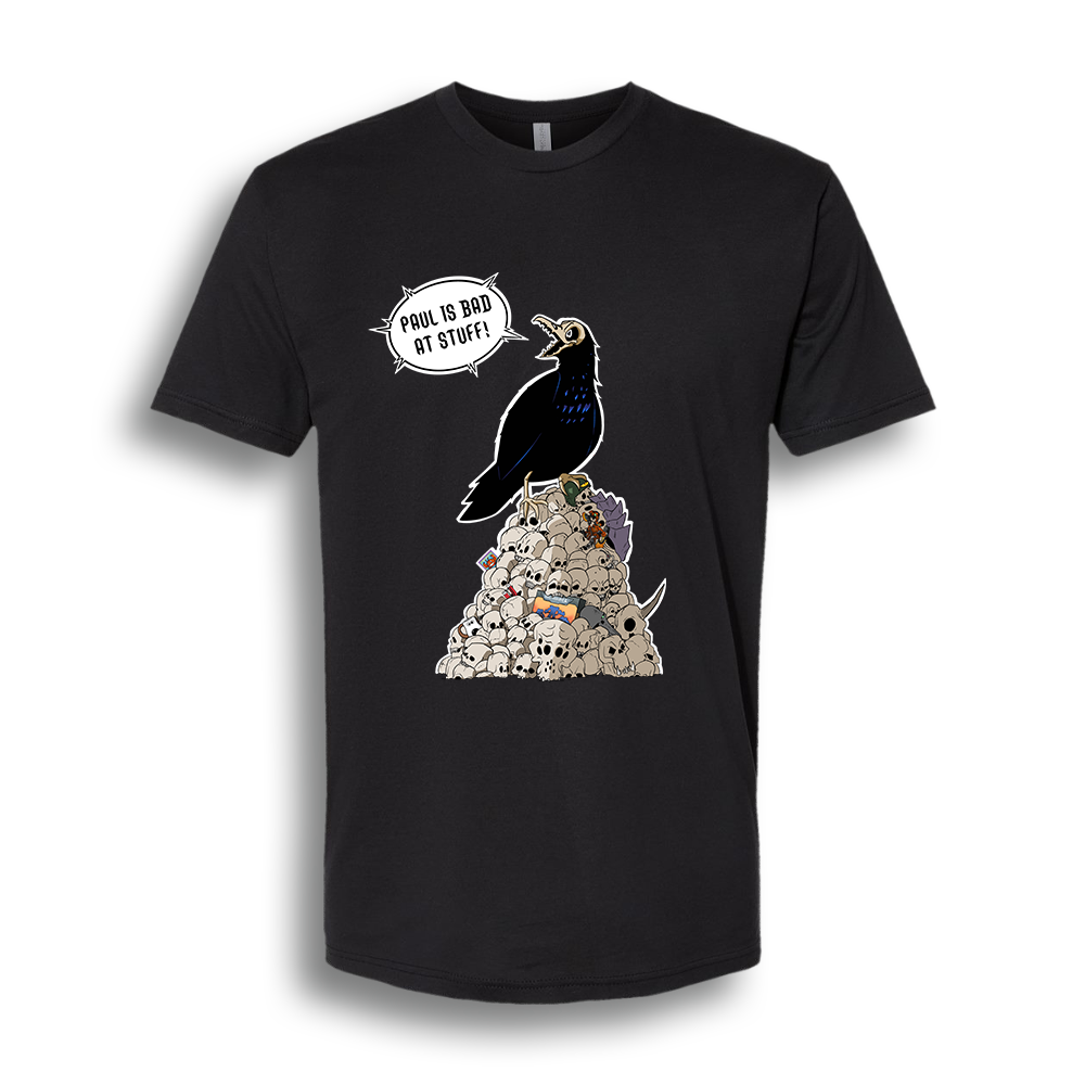Paul is Bad at Stuff | The Screaming Raven’s Spoils (Large Design) - Tee